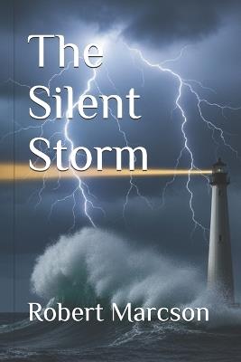 The Silent Storm - Robert Marcson - cover