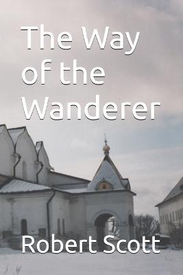 The Way of the Wanderer - Robert Scott - cover