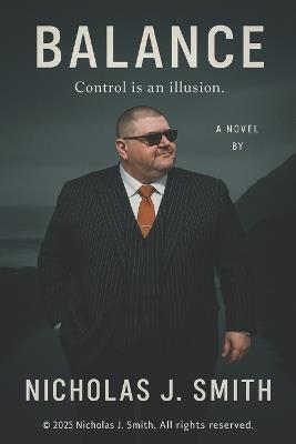 Balance: "Control is an illusion" - Nicholas J Smith - cover
