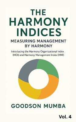 The Harmony Indices: Measuring Management by Harmony - Goodson Mumba - cover