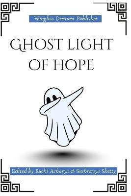 Ghostlight of Hope - Ashok Jahagirdar,Holly Keehn,Lina Buividaviciute - cover