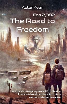 The Road to Freedom: Eos 2.382 - Aster Keen - cover
