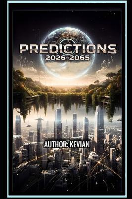 Predictions 2026-2065 - Kevian Liley - cover