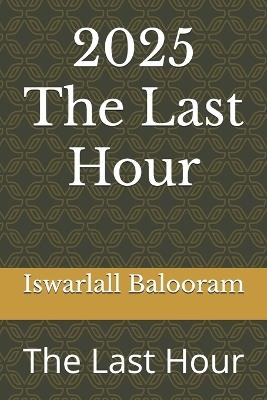 2025 The Last Hour: The Last Hour - Iswarlall Balooram - cover
