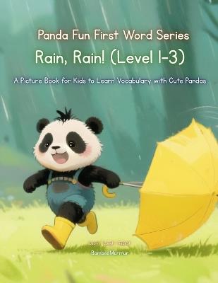 Panda Fun First Words Series: Rain, Rain! (Level 1-3): A Picture Book for Kids to Learn Vocabulary with Cute Pandas - Bamboomurmur - cover