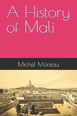 A History of Mali - Michel Moreau - cover