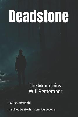 Deadstone: The Mountains Will Remember - Richard D Newbold - cover