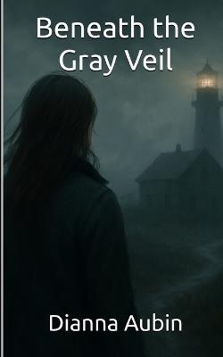Beyond the Gray Veil - Dianna Aubin - cover