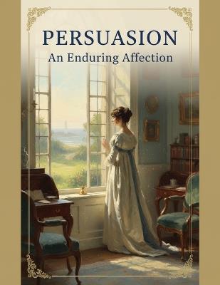 Persuasion: An Enduring Affection - Maxton Wagner - cover