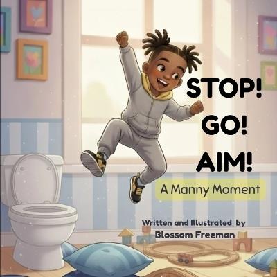Stop! Aim! Go!: A Manny Moment - Blossom Freeman - cover