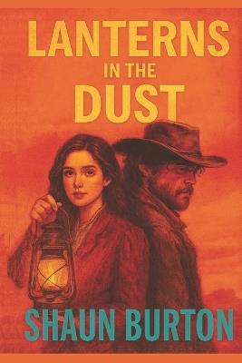 Lanterns In The Dust - Shaun L Burton - cover