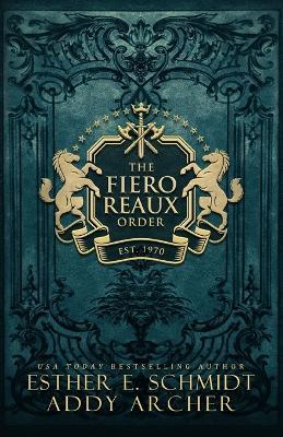 The Fiero Reaux Order - Esther E Schmidt,Addy Archer - cover