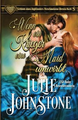 Wenn ein Krieger eine Maid umwirbt - Julie Johnstone - cover