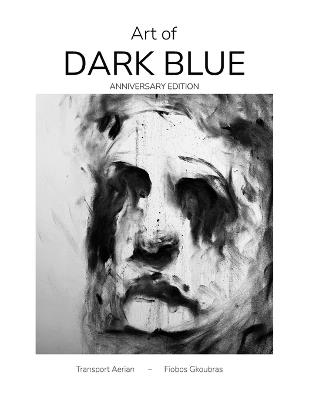 Art of Dark Blue: anniversary edition - Fiobos Gkoubras - cover