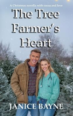 The Tree Farmer's Heart: A Christmas novella with cocoa and love - Htj Fiction Publications,Janice Bayne - cover