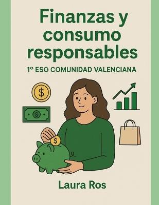 Finanzas y consumo responsables: 1° ESO Comunidad Valenciana - Laura Ros - cover