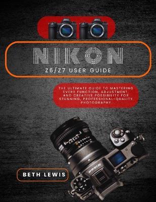 Nikon Z6 II / Z7 II User Guide - Beth Lewis - cover