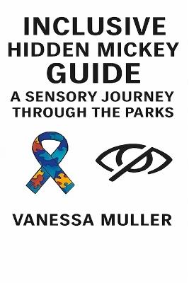 The Inclusive Hidden Mickey Guide - Vanessa Muller - cover