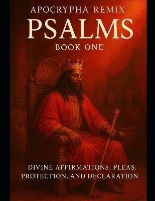 Ypha Remiix Psalms Book One: Divine Affirmations, Pleas, Protection, and Declaration - The Rose - cover