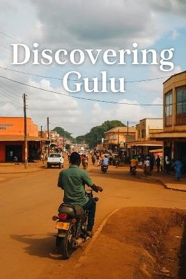 Discovering Gulu - Marcello Avallone - cover