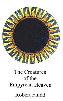 On the Creatures of the Empyrean Heaven - Robert Fludd - cover