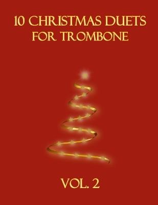 10 Christmas Duets for Trombone: Vol. 2 - B C Dockery - cover