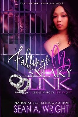 Falling for My Sneaky Link: A Cheatin Hoe's Testimony - Sean Wright - cover