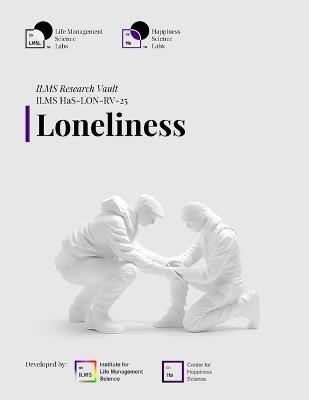 ILMS Research Vault - Loneliness (HaS-LON-RV-25) - Life Management Science Labs - cover