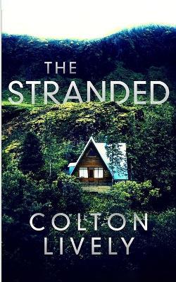 The Stranded: An EMP Post Apocalypse Prepper Thriller - Colton Lively - cover