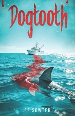 Dogtooth: A Novella - Sf Sowter - cover