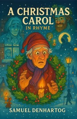 A Christmas Carol in Rhyme - Samuel Denhartog - cover