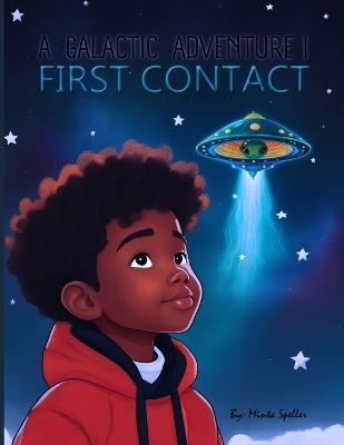 A Galactic Adventure 1: First Contact - Minta Speller - cover