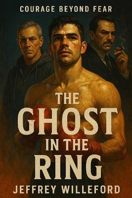 The Ghost In The Ring - Jeffrey Willeford - cover