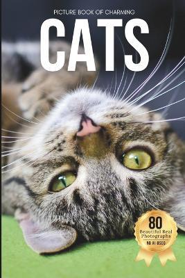 Picture Book of Charming Cats: A Heartwarming Collection of Relaxing Cat Photography - Designed for Seniors Living with Memory Loss, Alzheimer's, Dementia, and Cat-Loving Families - Owen Earthley - cover