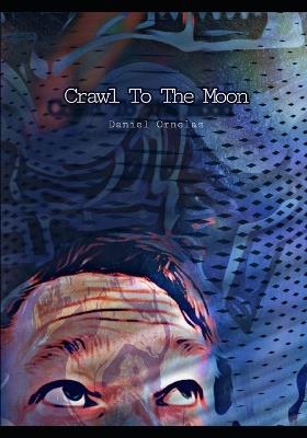 Crawl To The Moon - Daniel Ornelaz - cover