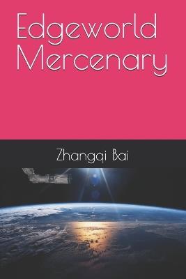Edgeworld Mercenary - Bo LV,Jianshan Qian,Zhangqi Bai - cover