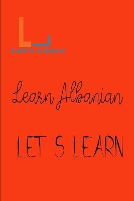 Let's Learn _ Learn Albanian - Let's Learn - cover