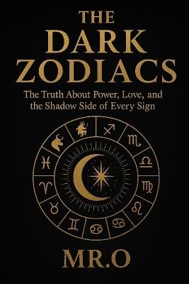 The Dark Zodiacs: What Your Sign Doesn't Want You to Know - O - cover