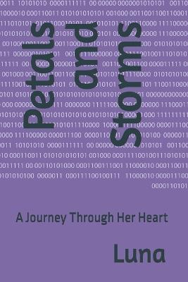 Petals and Storms: A Journey Through Her Heart - Luna R - cover