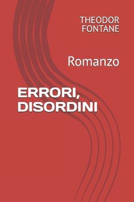 Errori, Disordini: Romanzo - Theodor Fontane - cover