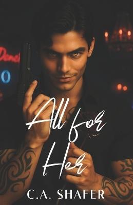 All for Her - C A Shafer - cover