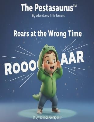 The Pestasaurus: Roars at the Wrong Time - Sotirios Geragonis - cover