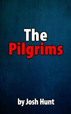 The Pilgrims - Josh Hunt - cover