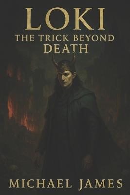 Loki: The Trick Beyond Death - Michael James - cover