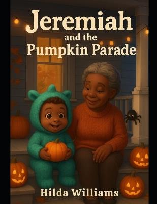 Jeremiah And The Pumpkin Parade - Hilda Williams - cover