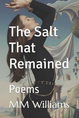 The Salt That Remained: Poems - MM Williams - cover