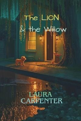 The Lion and the Willow - Laura Carpenter - cover