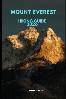 Mount Everest Hiking Guide 2026 - Harper A Evan - cover