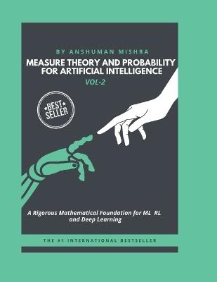 Measure Theory and Probability for Artificial Intelligence VOL-2 - Anshuman Mishra - cover