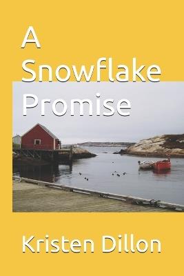 A Snowflake Promise - Kristen Dillon - cover